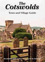 The Cotswolds Town and Village Guide : The Definitive Guide to Places of Interest in the Cotswolds