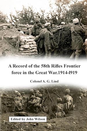 A Record of the 58th Rifles F.F. in the Great War. 1914-l919