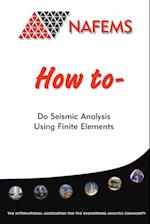 How To Do Seismic Analysis Using Finite Elements 