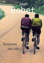 Tomorrow, We Ride