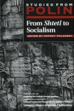 Studies from Polin: From Shtetl to Socialism