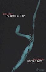 The Body in Time/Nervous Arcs