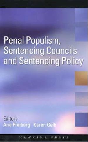 Penal Populism, Sentencing Councils and Sentencing Policy