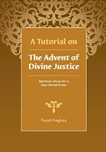 A Tutorial on the Advent of Divine Justice 