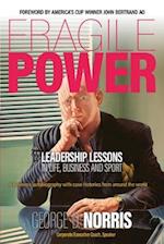 Fragile Power: Leadership Lessons in Life, Business and Sport 