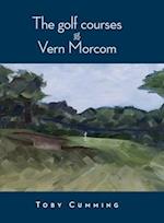 The Golf Courses of Vern Morcom 