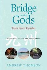 Bridge to the Gods: Tales from Kyushu 