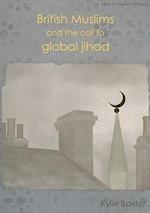 Baxter, K: British Muslims & the Call to Global Jihad