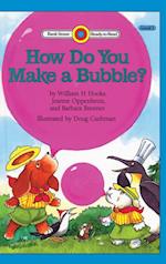 How do you Make a Bubble?
