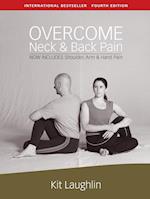 Overcome neck & back pain, 4th edition