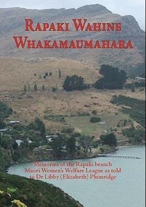 Plumridge, L:  Rapaki Wahine Whakamaumahara