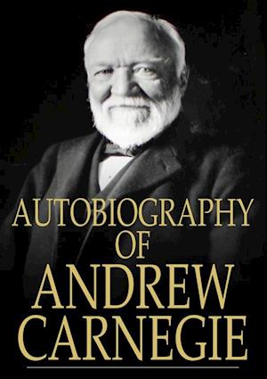 Autobiography of Andrew Carnegie