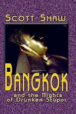 Bangkok and the Nights of Drunken Stupor