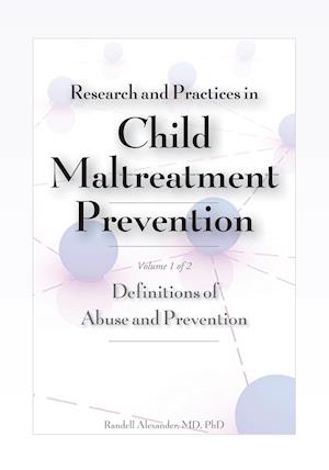 Research and Practices in Child Maltreatment Prevention, Volume One