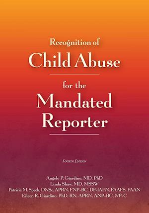 Recognition of Child Abuse for the Mandated Reporter