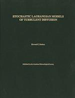 Stochastic Lagrangian Models of Turbulent Diffusion Stochastic Lagrangian Models of Turbulent Diffusion Stochastic Lagrangian Models of Turbulent Diff
