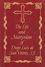 The Life and Martyrdom of Diego Luis de San Vitores, S.J. (2nd Edition)