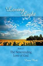 Loving Light Book 5, The Neverending Love Of God