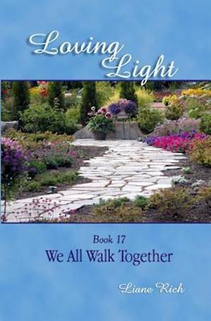 Loving Light Book 17, We All Walk Together