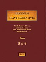 Arkansas Slave Narratives - Parts 3 & 4