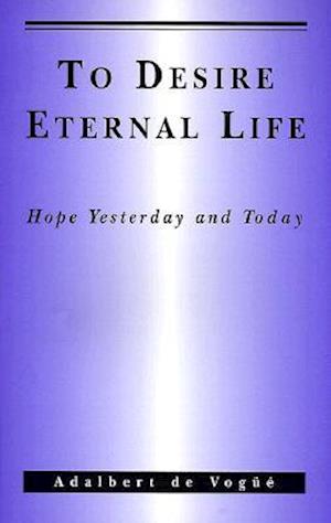 To Desire Eternal Life