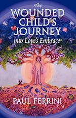 The Wounded Child's Journey into Love's Embrace