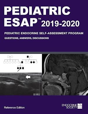 Pediatric ESAP 2019-2020 Pediatric Endocrine Self-Assessment Program Questions, Answers, Discussions