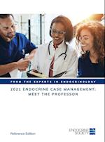 2021 Endocrine Case Management: Meet the Professor 