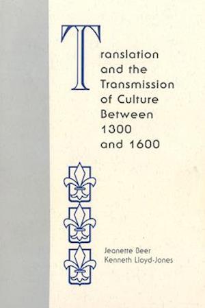 Translation and the Transmission of Culture Between 1300 and 1600