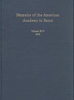 Memoirs of the American Academy in Rome, Vol. 45 (2000)