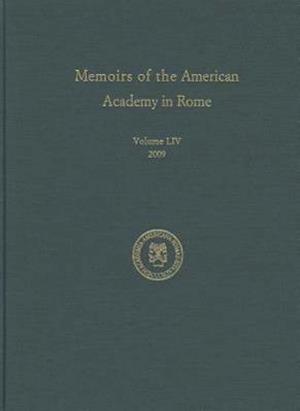 Memoirs of the American Academy in Rome, Vol. 54 (2009)