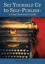 Set Yourself Up to Self-Publish: A Local Historian's Guide 