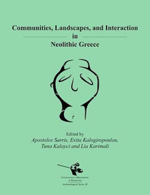 Communities, Landscapes, and Interaction in Neolithic Greece