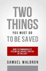 Two Things You Must Do to Be Saved