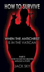 How To Survive When The Antichrist Is In the Vatican