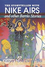 The Storyteller with Nike Airs & Other Barrio Stories