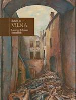 Return to Vilna in the Art of Samuel Bak