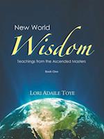 New World Wisdom, Book One : Teachings from the Ascended Masters