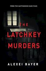 The Latchkey Murders