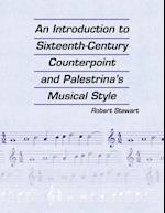 An Introduction to Sixteenth Century Counterpoint and Palestrina's Musical Style