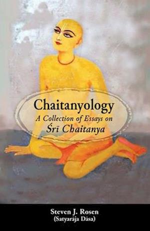 Chaitanyology: A Collection of Essays on Sri Chaitanya