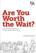 Are You Worth the Wait?