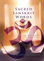 Sacred Sanskrit Words : For Yoga, Chant, and Meditation 