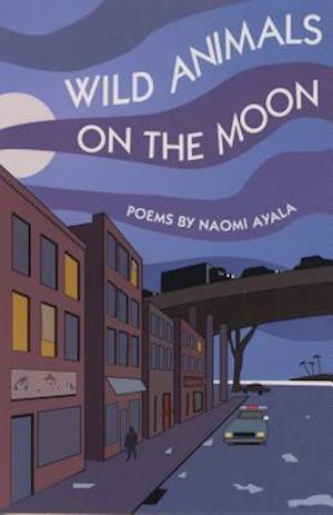 Wild Animals on the Moon and Other Poems