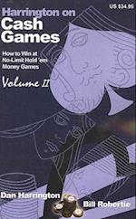 Harrington on Cash Games: Volume II: How to Play No-Limit Hold 'em Cash Games 