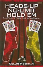 Heads-Up No-Limit Hold 'em: Expert Advice for Winning Heads-Up Poker Matches 