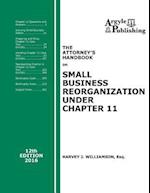 The Attorney's Handbook on Small Business Reorganization Under Chapter 11