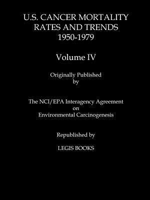 U.S. Cancer Mortality Rates and Trends 1950-1979 Volume IV