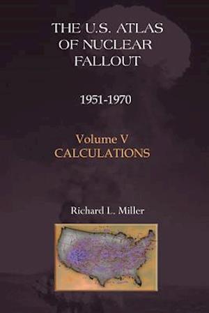 U.S. Atlas of Nuclear Fallout 1951-1970 Calculations