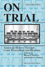 On Trial – American History Through Court Proceedings and Hearings V 2